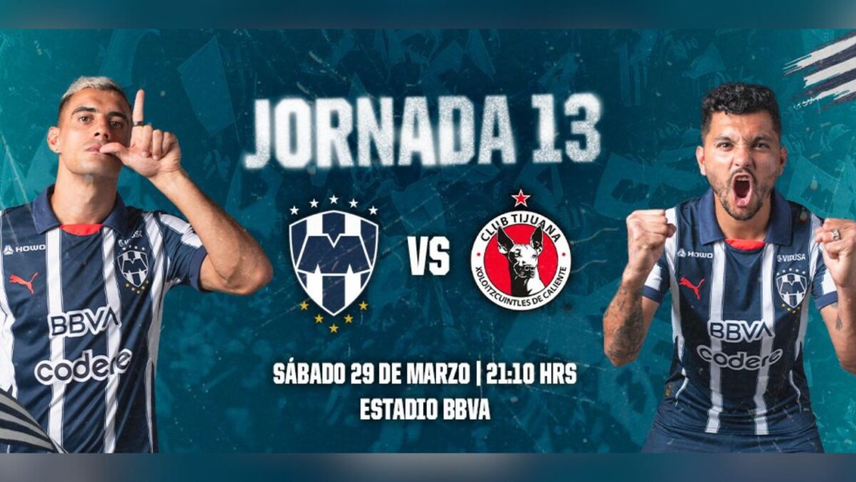 Monterrey vs Xolos: Horario y dónde ver EN VIVO el partido de la J13
