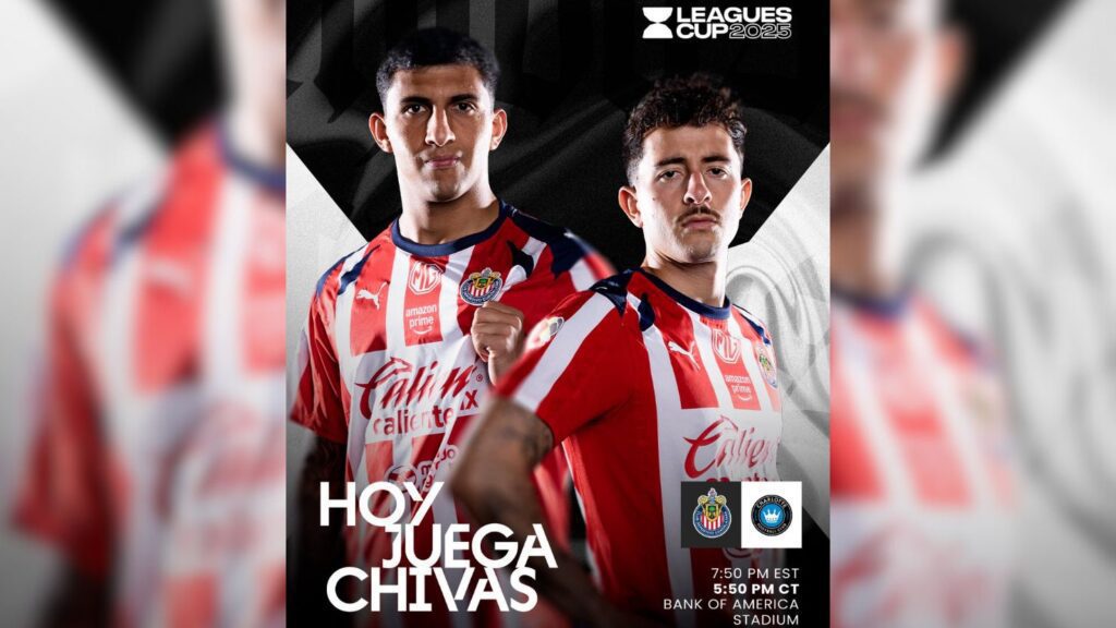 Chivas vs Charlotte: Dónde ver EN VIVO hoy Leagues Cup 2025