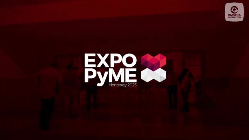 Expo PyME 2025 llega a Monterrey: Todo lo que debes saber