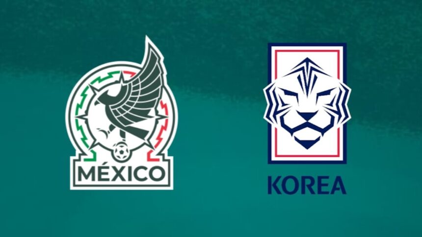 México vs Corea del Sur: Transmisión EN VIVO y todo lo que debes saber del partido