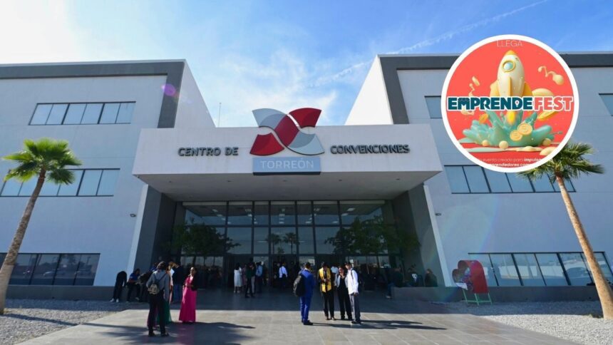 Torreón será sede del Emprende Fest 2025: Lo que debes saber del evento