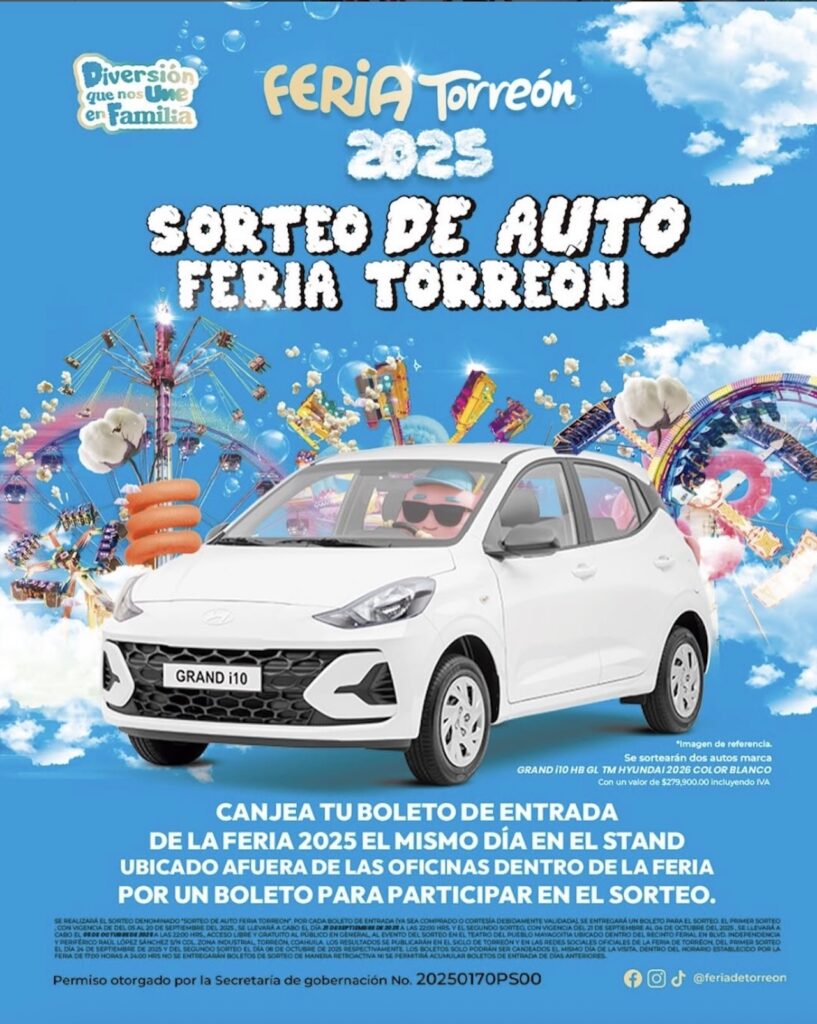 Arranca la Feria de Torreón 2025 y podrías ganar un auto Hyundai Grand i10 nuevo