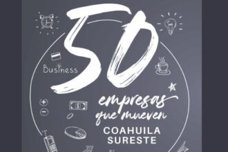 Empresas líderes en Coahuila Sureste 2025 | Listado y descripciones
