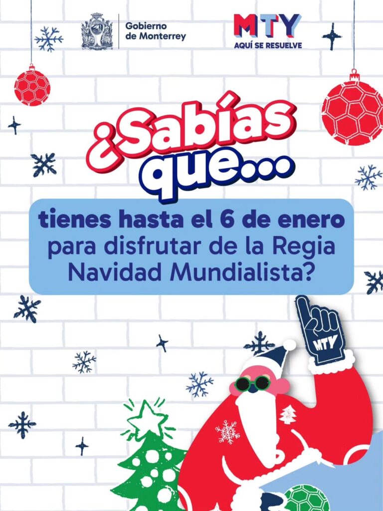Qué hacer en Monterrey el primer fin de semana de enero 2026: No te pierdas la Regia Navidad Mundialista
