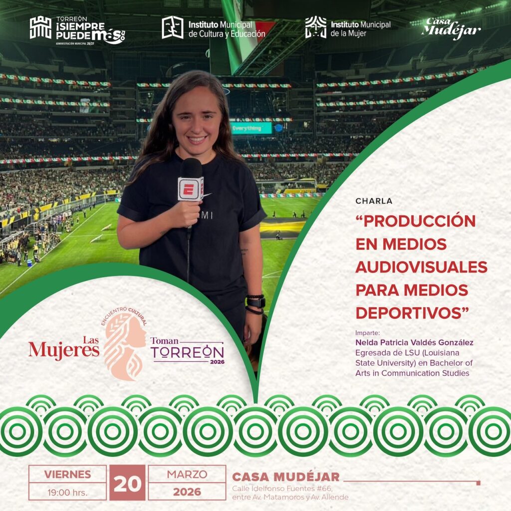 ¿No sabes qué hacer en Torreón este fin? Aquí la agenda del 20 al 22 de marzo