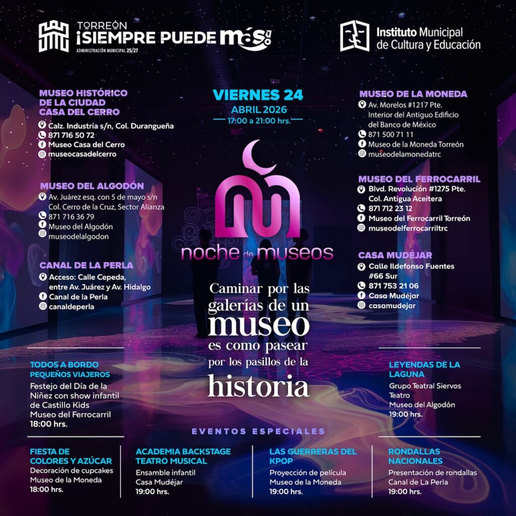 Este viernes, se realiza una edición más de la Noche de Museos en Torreón