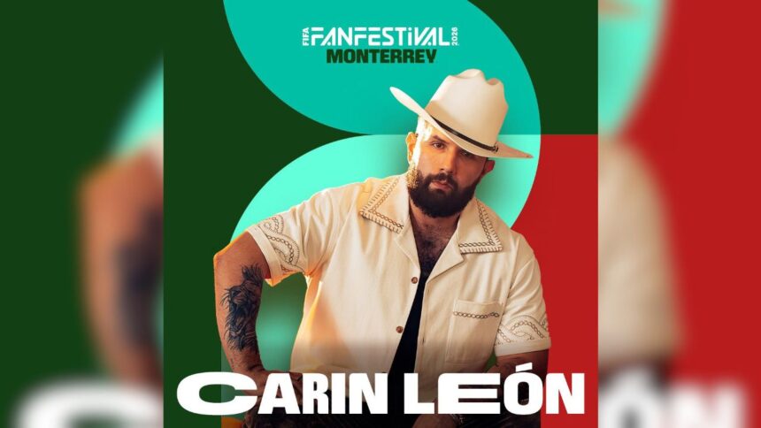 Carín León cierra el FIFA Fan Fest Monterrey 2026