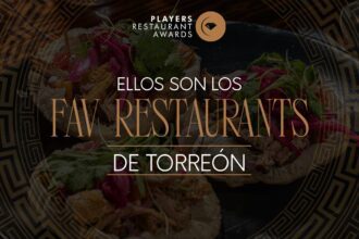¿Cuáles son los mejores restaurantes de Torreón? Estos son los FAV 2026