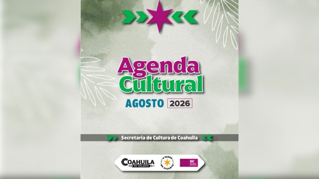 Eventos culturales en Coahuila: Programación de agosto 2026
