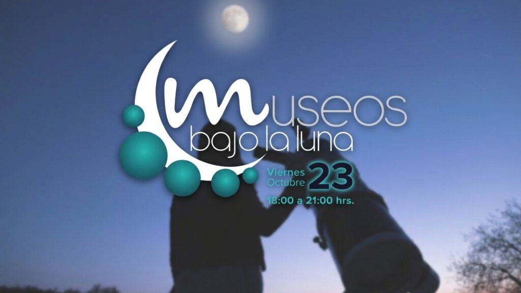 Museos bajo la luna llega a Torreón este viernes 23 de octubre