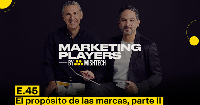 Podcast Marketing Players 45: El propósito de las marcas parte II