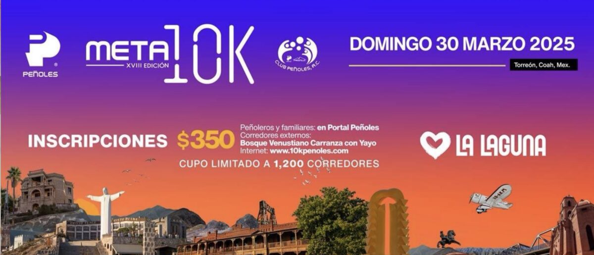 ¡Corre la Meta 10K Peñoles en La Laguna! Fecha, inscripción y todo lo que necesitas saber